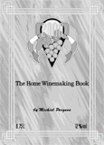 The Home Winemaking Book, by Michiel Pesgens